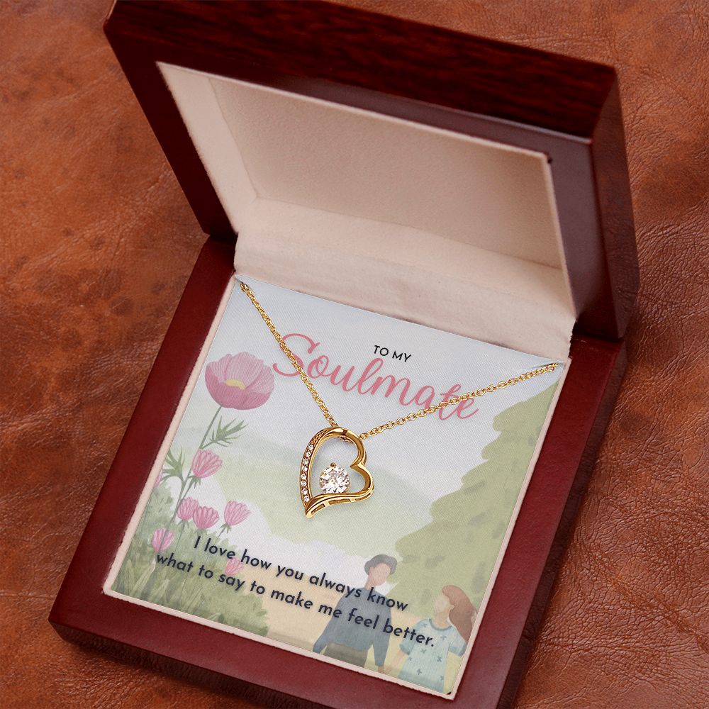 To My Soulmate, I love how you always know what to say to make me feel better dazzling Forever Love Necklace