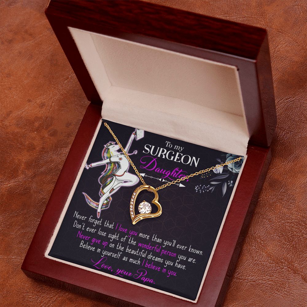 To my Surgeon Daughter, Believe in yourself as much I believe in you Forever Love Necklace
