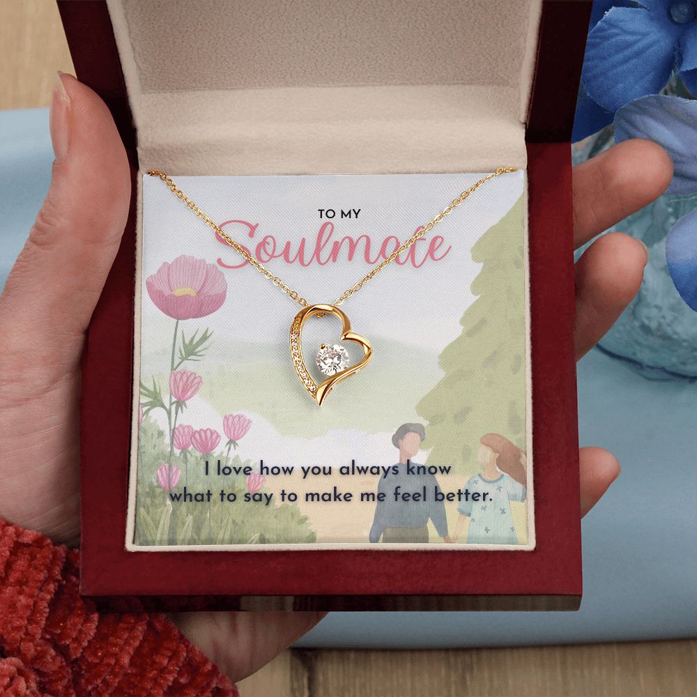 To My Soulmate, I love how you always know what to say to make me feel better dazzling Forever Love Necklace