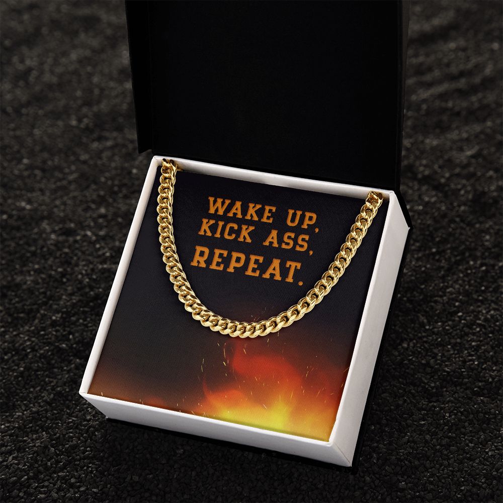 Wake Up, Kick Ass, Repeat. Motivational Men Cuban Link Chain