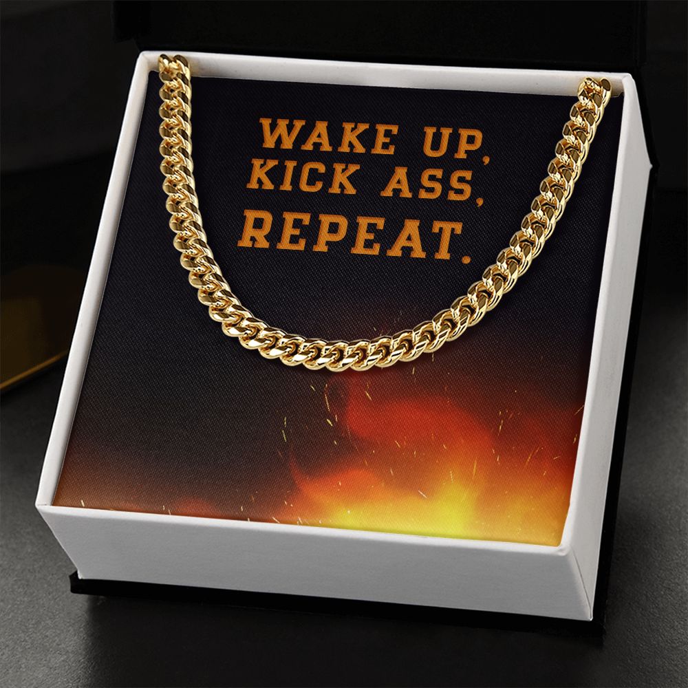Wake Up, Kick Ass, Repeat. Motivational Men Cuban Link Chain