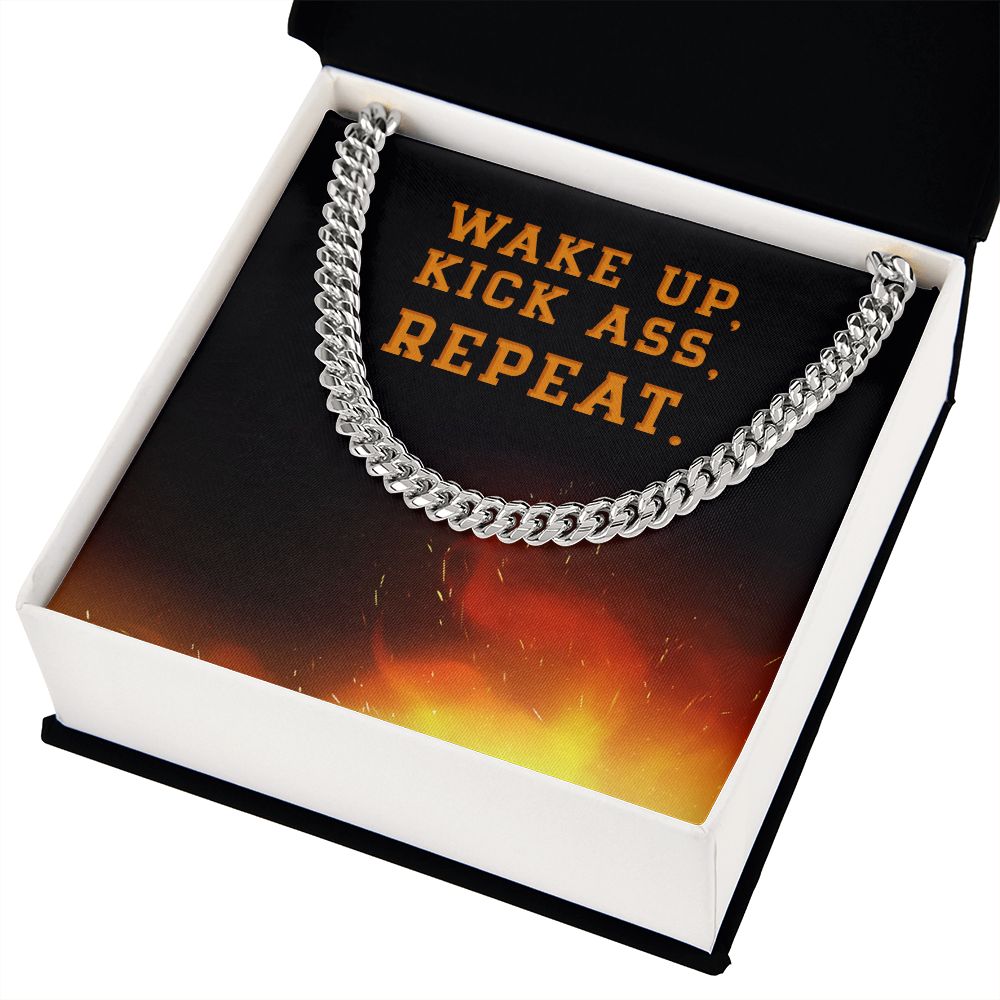 Wake Up, Kick Ass, Repeat. Motivational Men Cuban Link Chain