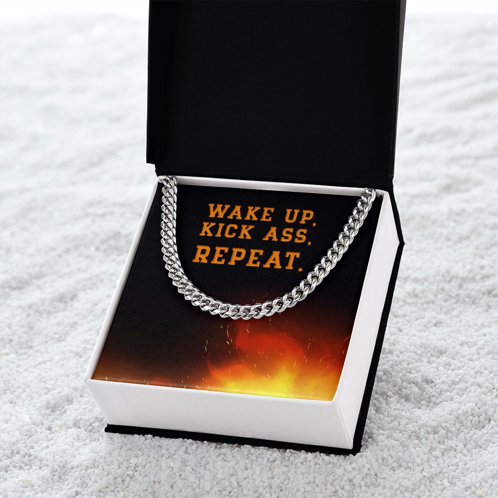 Wake Up, Kick Ass, Repeat. Motivational Men Cuban Link Chain