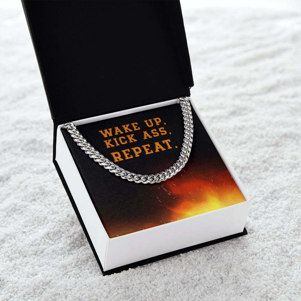 Wake Up, Kick Ass, Repeat. Motivational Men Cuban Link Chain
