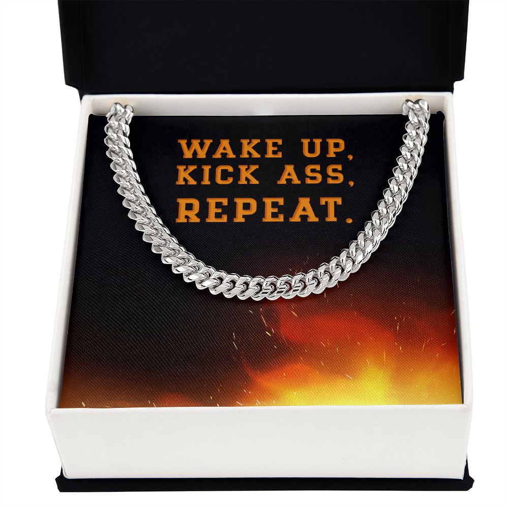 Wake Up, Kick Ass, Repeat. Motivational Men Cuban Link Chain