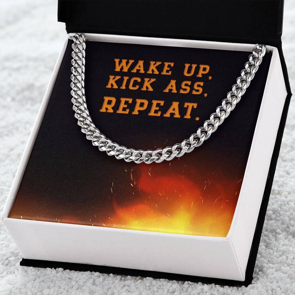 Wake Up, Kick Ass, Repeat. Motivational Men Cuban Link Chain