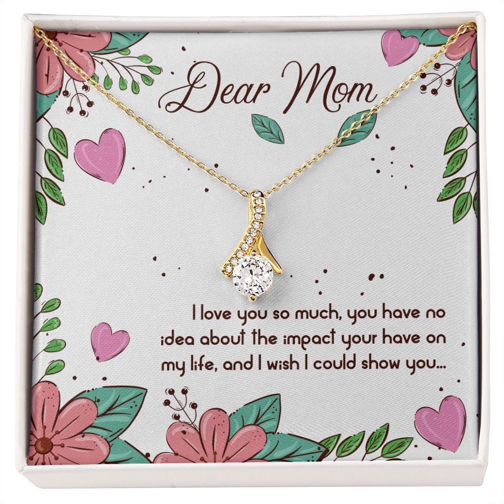 Dear Mom I love you so much Alluring Beauty Necklace
