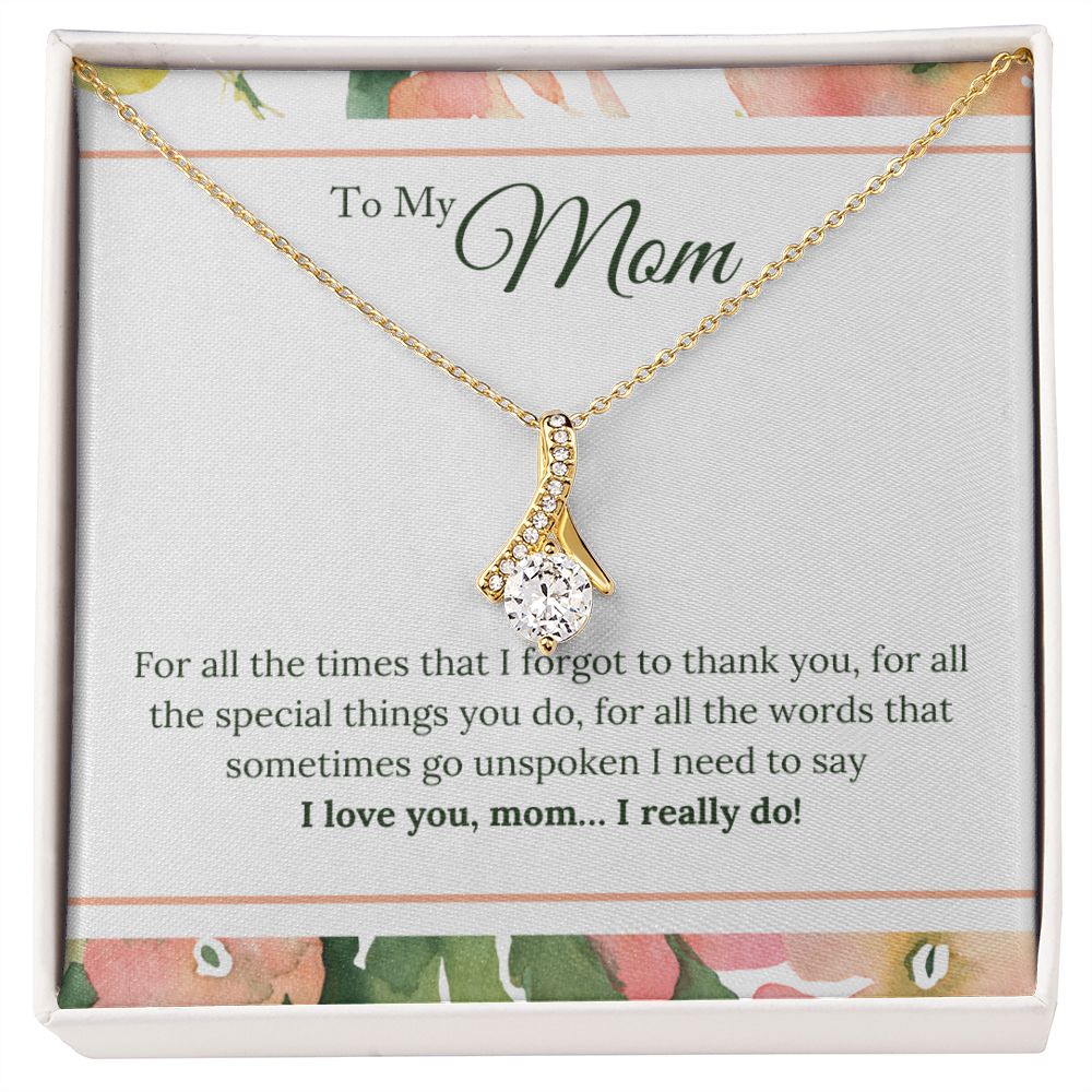 To My Mom - I Love You, I really Do Alluring Beauty Necklace