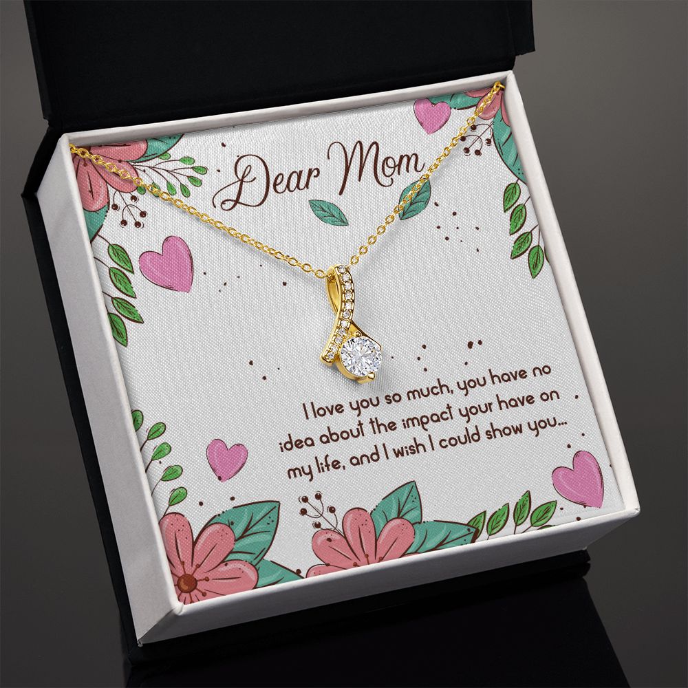 Dear Mom I love you so much Alluring Beauty Necklace