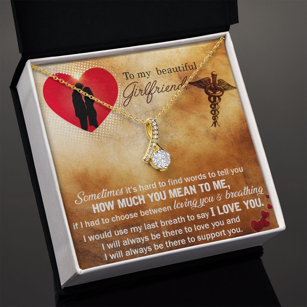 To my nurse girlfriend-Sometimes it_s hard Alluring Beauty Necklace