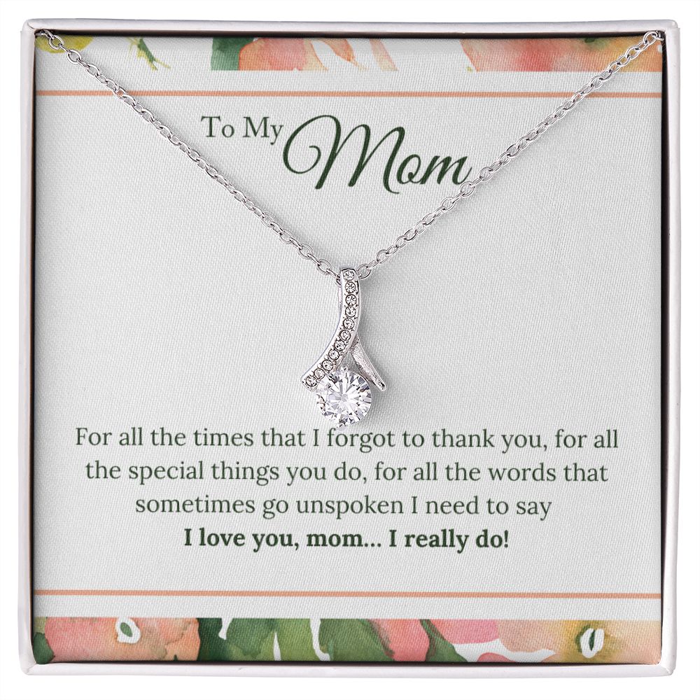 To My Mom - I Love You, I really Do Alluring Beauty Necklace