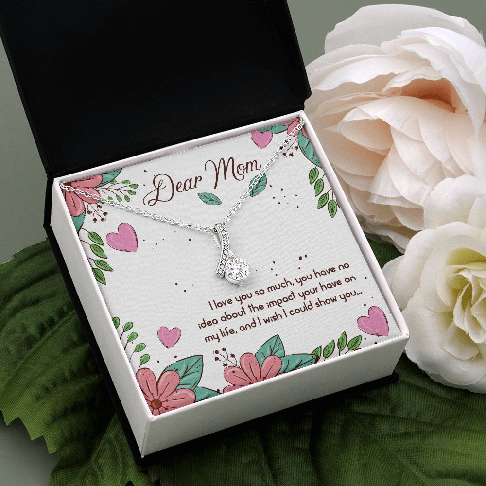Dear Mom I love you so much Alluring Beauty Necklace