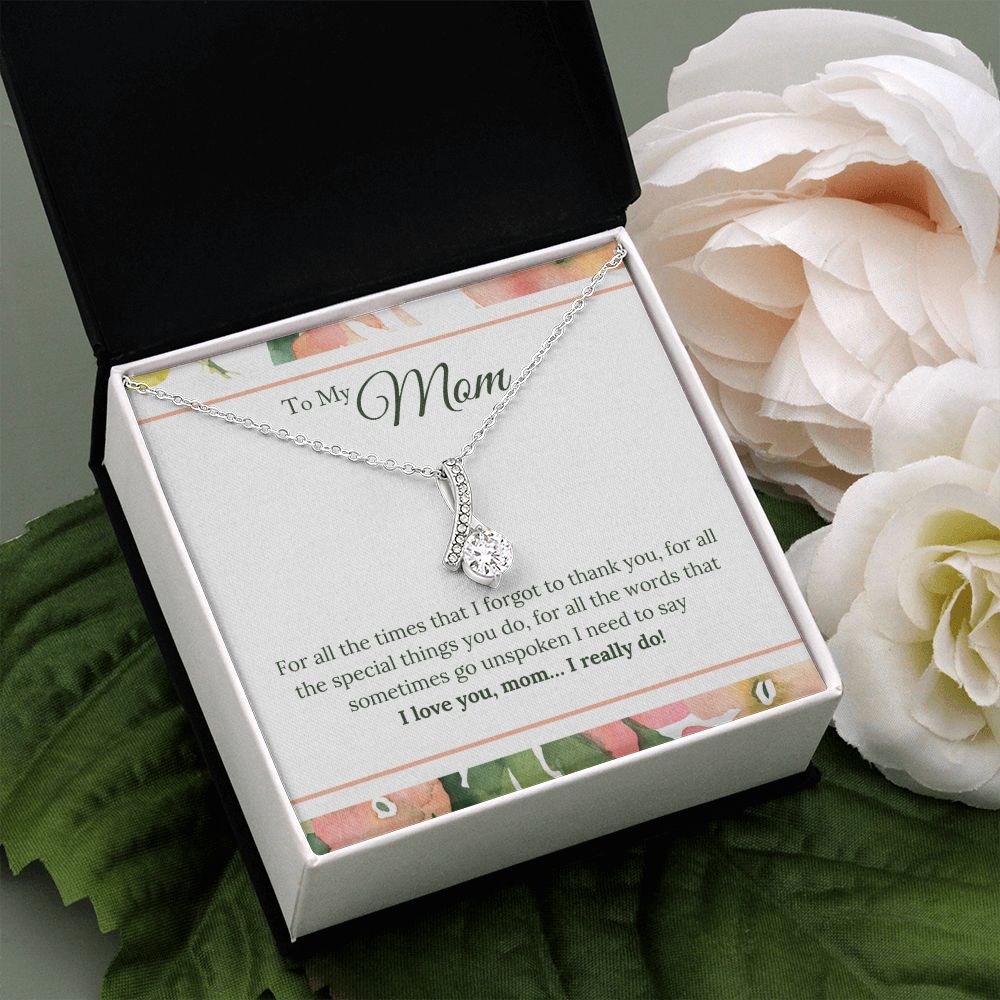To My Mom - I Love You, I really Do Alluring Beauty Necklace