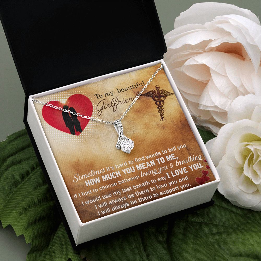 To my nurse girlfriend-Sometimes it_s hard Alluring Beauty Necklace