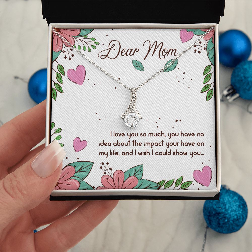 Dear Mom I love you so much Alluring Beauty Necklace