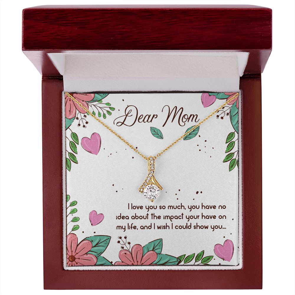 Dear Mom I love you so much Alluring Beauty Necklace