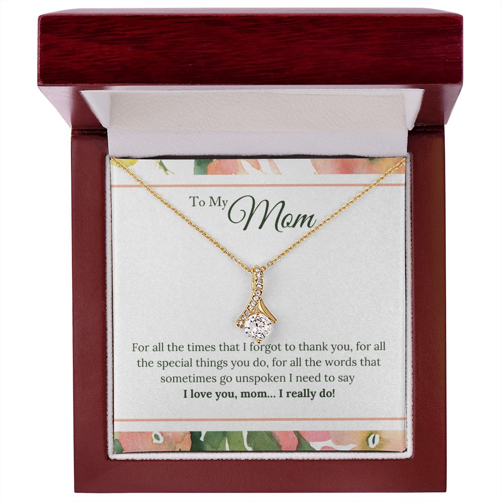 To My Mom - I Love You, I really Do Alluring Beauty Necklace