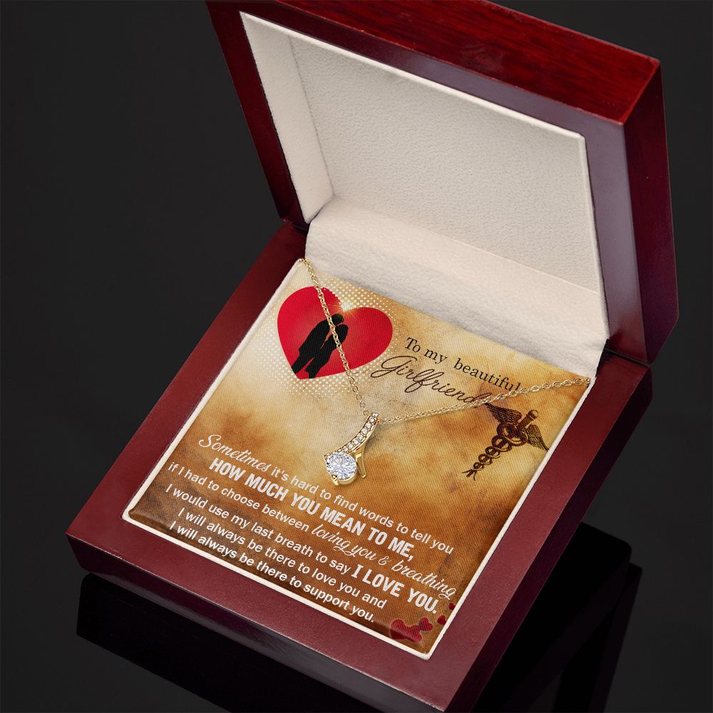 To my nurse girlfriend-Sometimes it_s hard Alluring Beauty Necklace