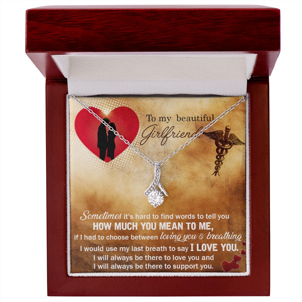 To my nurse girlfriend-Sometimes it_s hard Alluring Beauty Necklace