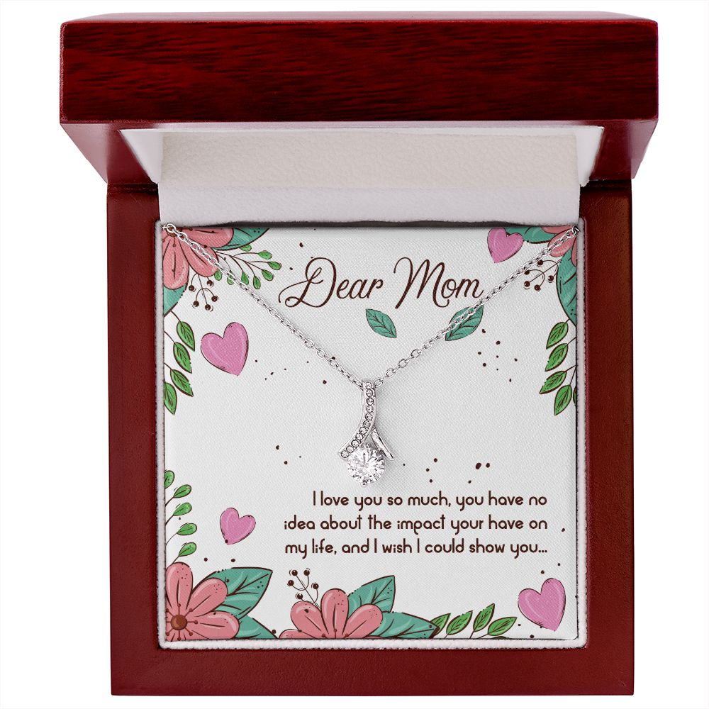 Dear Mom I love you so much Alluring Beauty Necklace