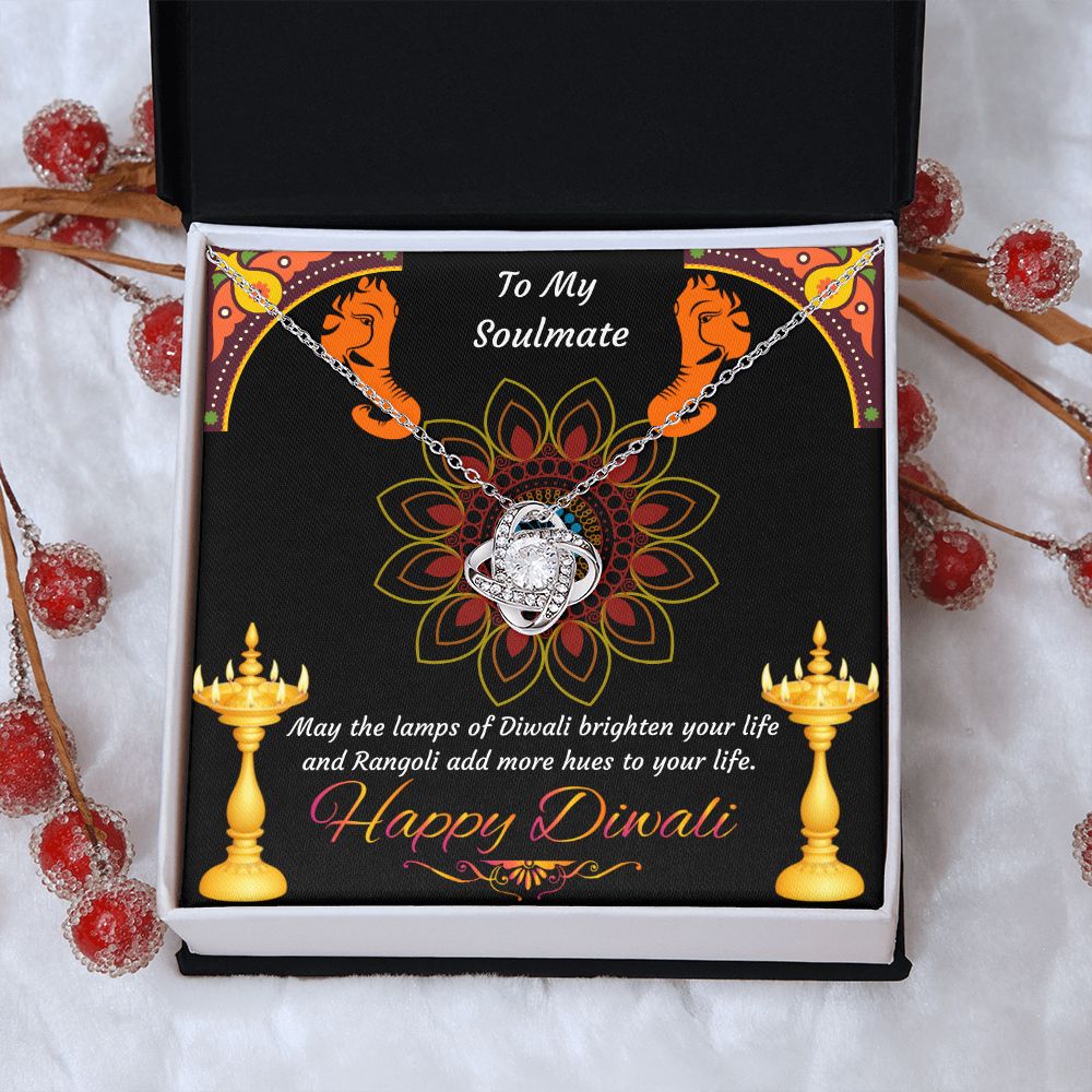 To My Soulmate, May the lamps of Diwali brighten your life and Rangoli add more hues to your life Happy Diwali Love Knot Necklace