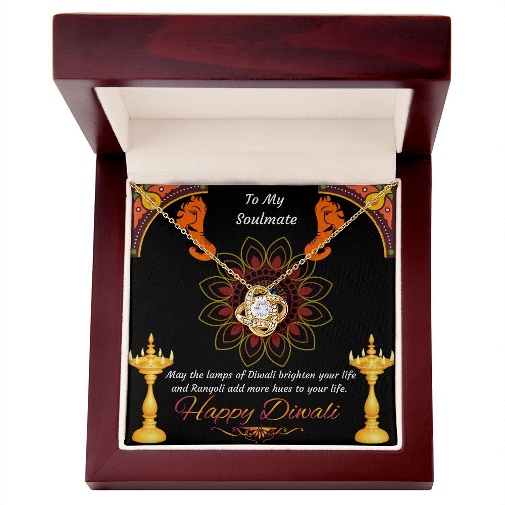 To My Soulmate, May the lamps of Diwali brighten your life and Rangoli add more hues to your life Happy Diwali Love Knot Necklace
