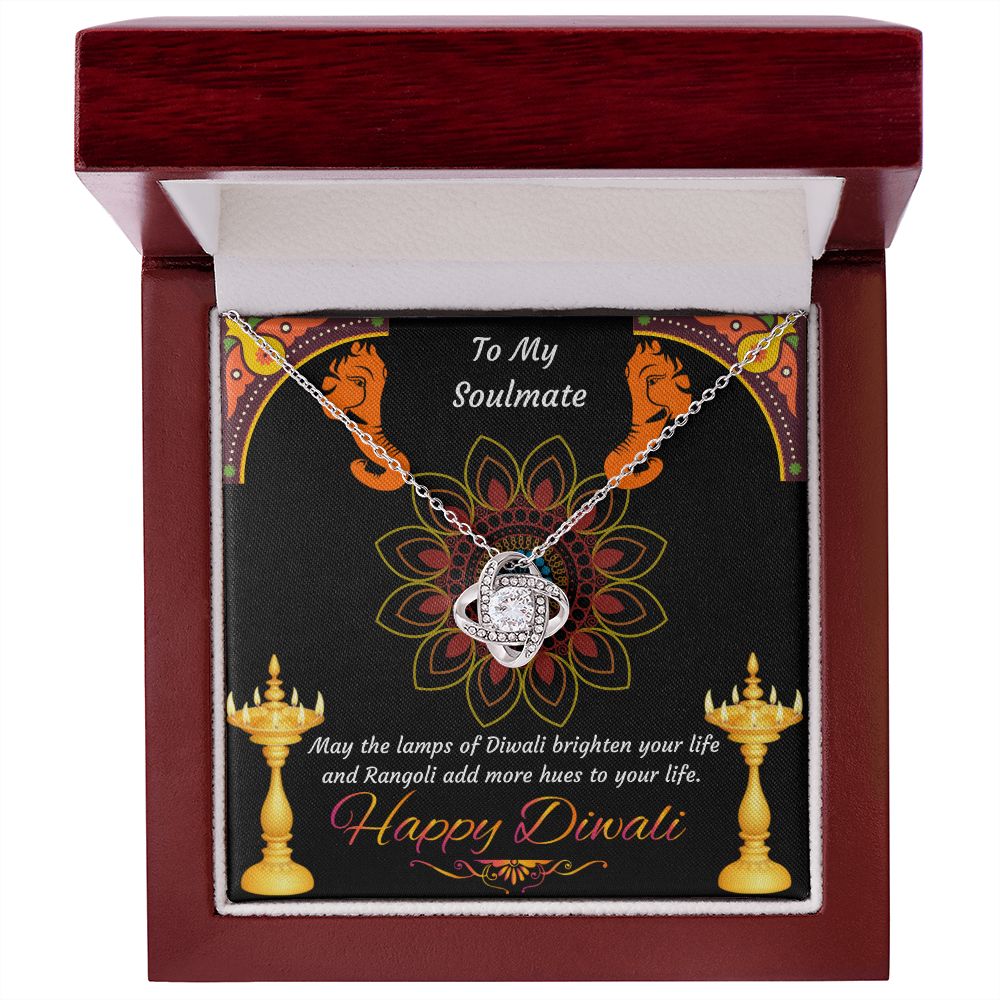 To My Soulmate, May the lamps of Diwali brighten your life and Rangoli add more hues to your life Happy Diwali Love Knot Necklace