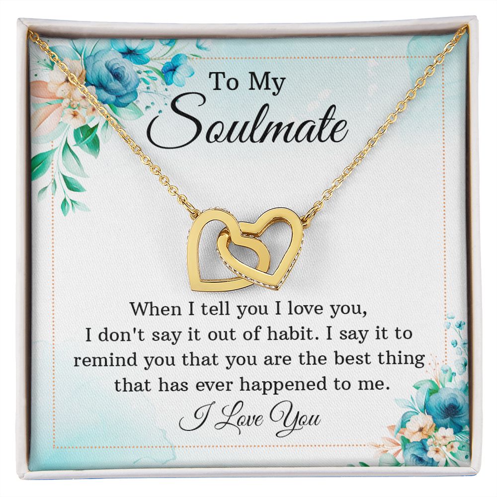 To my soulmate - When I tell you I love you... Interlocking Hearts necklace