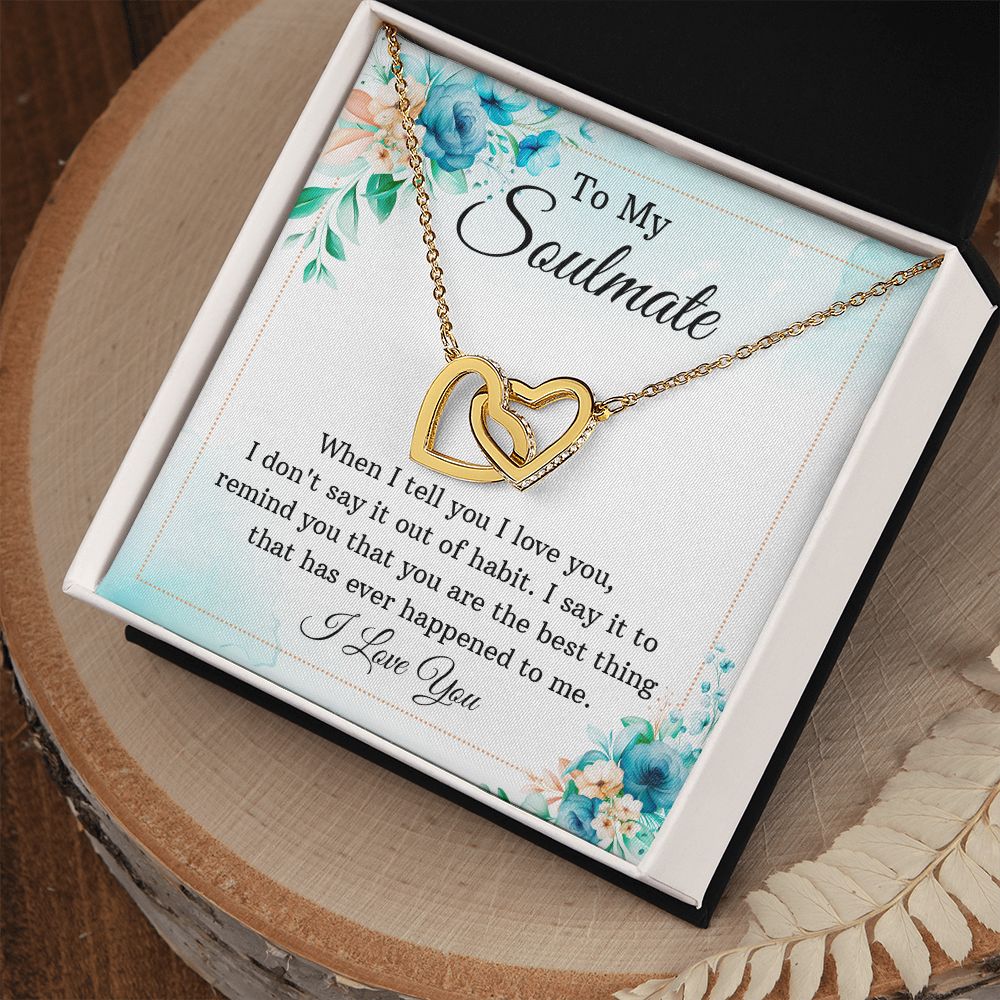 To my soulmate - When I tell you I love you... Interlocking Hearts necklace