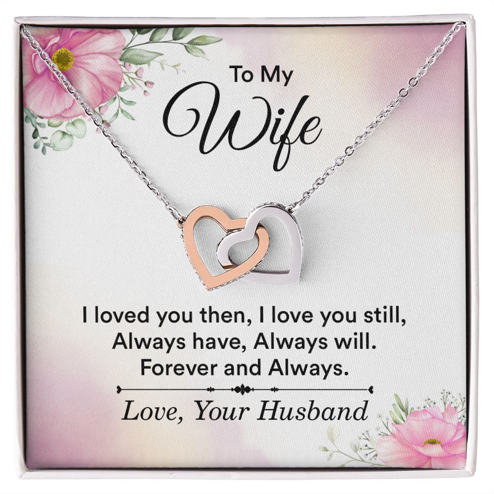 To my wife - I love you then, I love you still Interlocking Hearts necklace