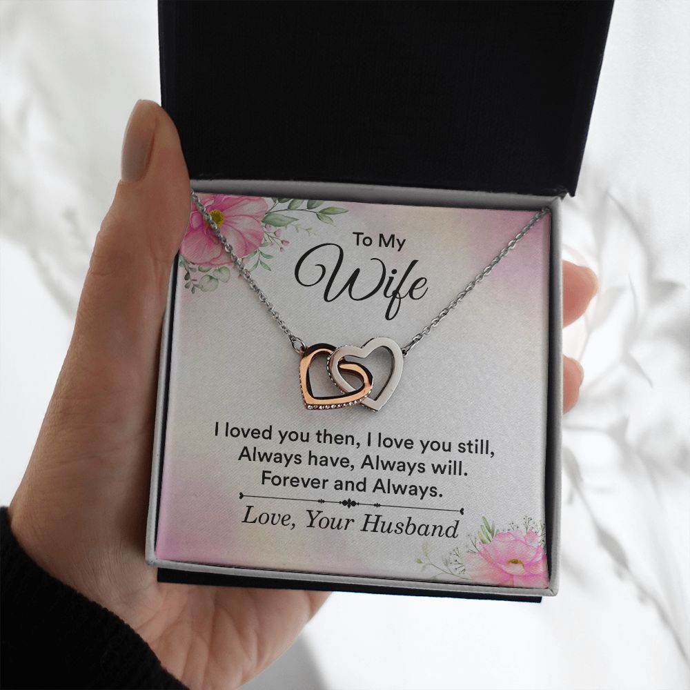 To my wife - I love you then, I love you still Interlocking Hearts necklace