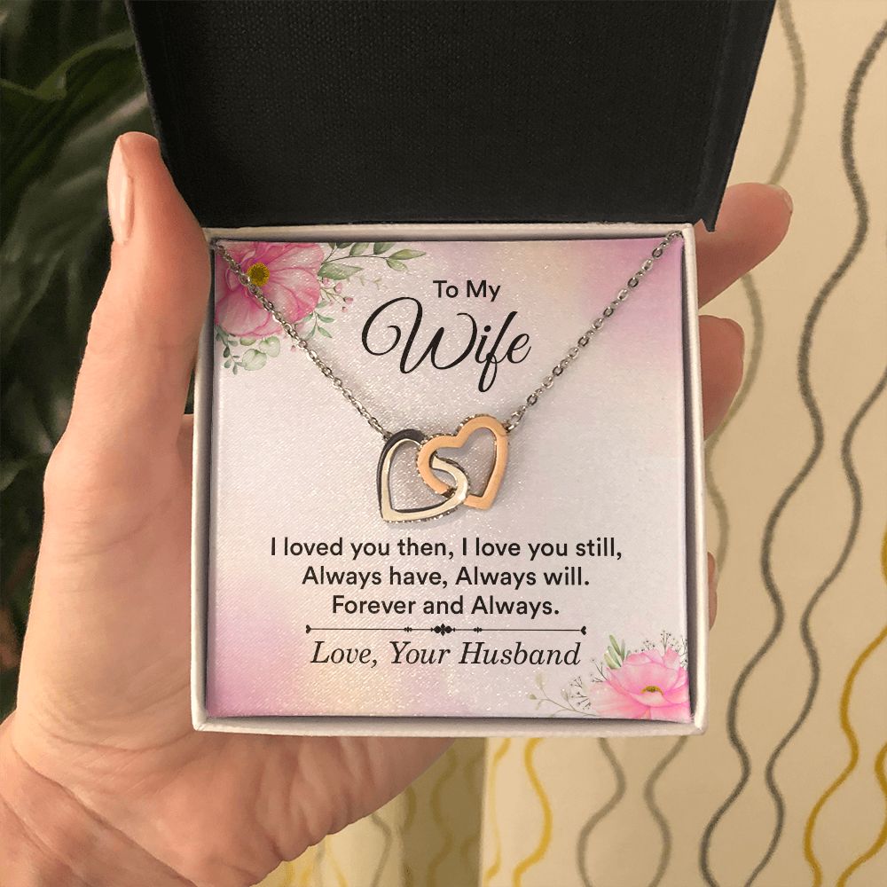 To my wife - I love you then, I love you still Interlocking Hearts necklace