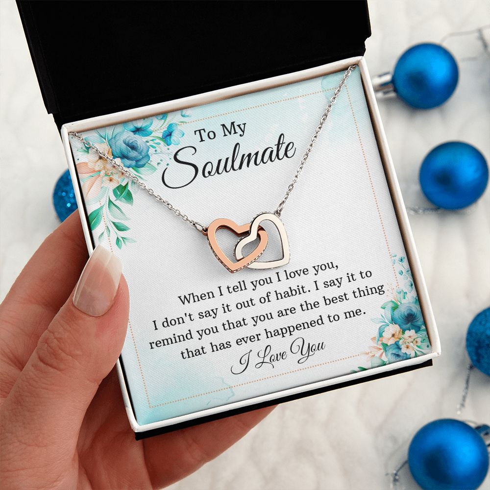To my soulmate - When I tell you I love you... Interlocking Hearts necklace