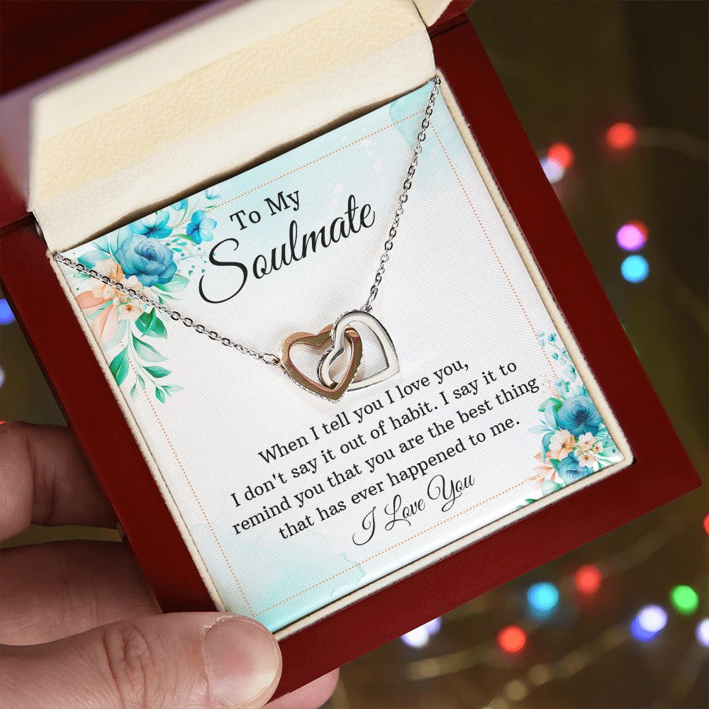 To my soulmate - When I tell you I love you... Interlocking Hearts necklace
