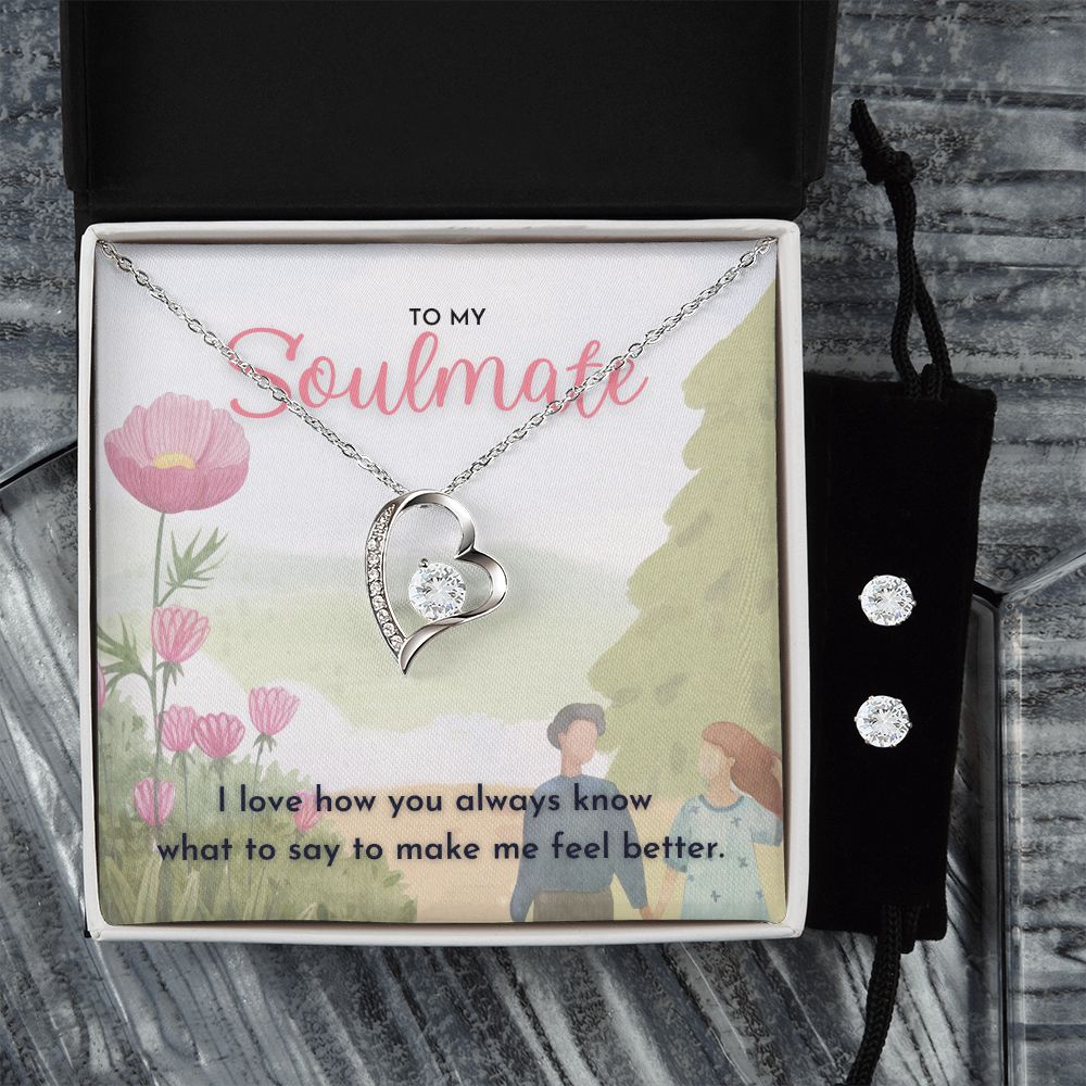 To My Soulmate I love how you always know what to say Forever Love Necklace and Cubic Zirconia Earring Set