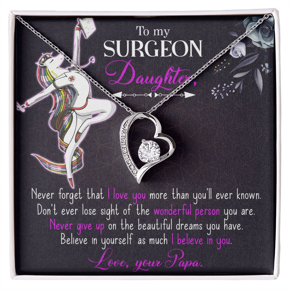 To my Surgeon Daughter, Believe in yourself as much I believe in you Forever Love Necklace