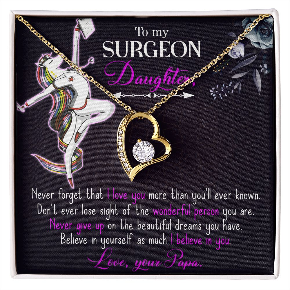 To my Surgeon Daughter, Believe in yourself as much I believe in you Forever Love Necklace