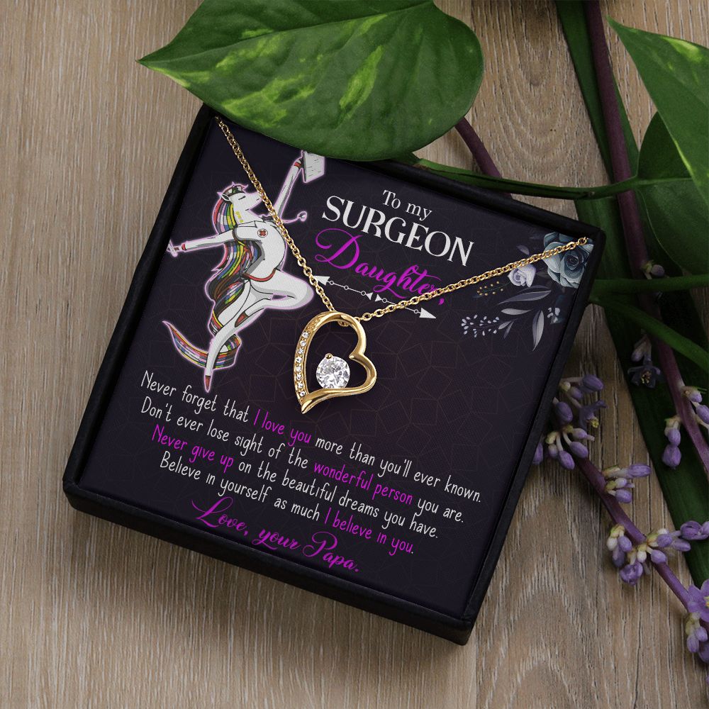 To my Surgeon Daughter, Believe in yourself as much I believe in you Forever Love Necklace