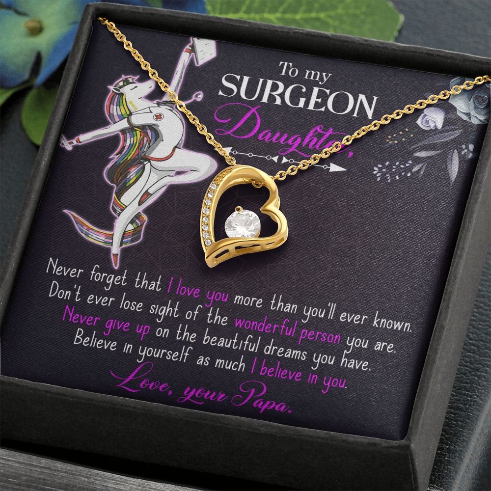 To my Surgeon Daughter, Believe in yourself as much I believe in you Forever Love Necklace