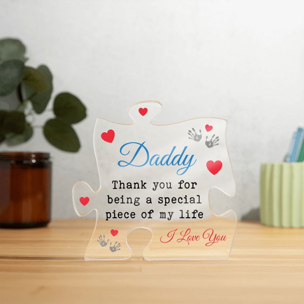 Daddy Thank you for being a special piece of my Life Acrylic Puzzle Plaque, Fathers Day Gift