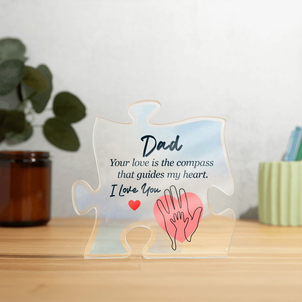 Dad - your love is the compass that guides my heart Acrylic Puzzle Plaque,  Fathers Day Gift
