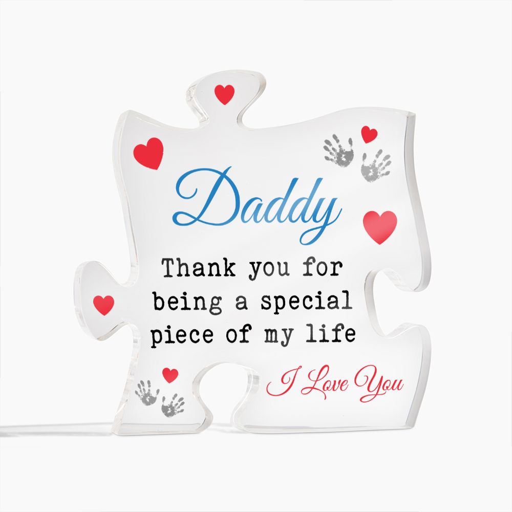 Daddy Thank you for being a special piece of my Life Acrylic Puzzle Plaque, Fathers Day Gift