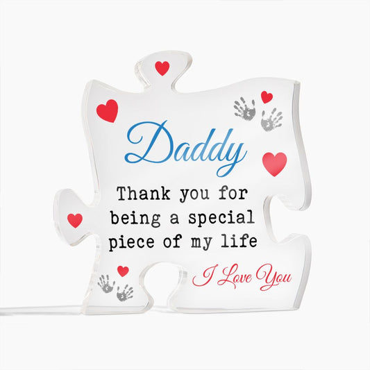 Daddy Thank you for being a special piece of my Life Acrylic Puzzle Plaque, Fathers Day Gift