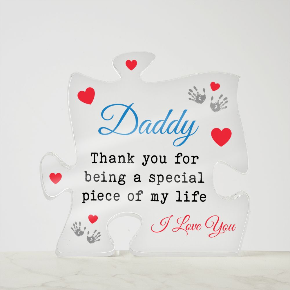 Daddy Thank you for being a special piece of my Life Acrylic Puzzle Plaque, Fathers Day Gift