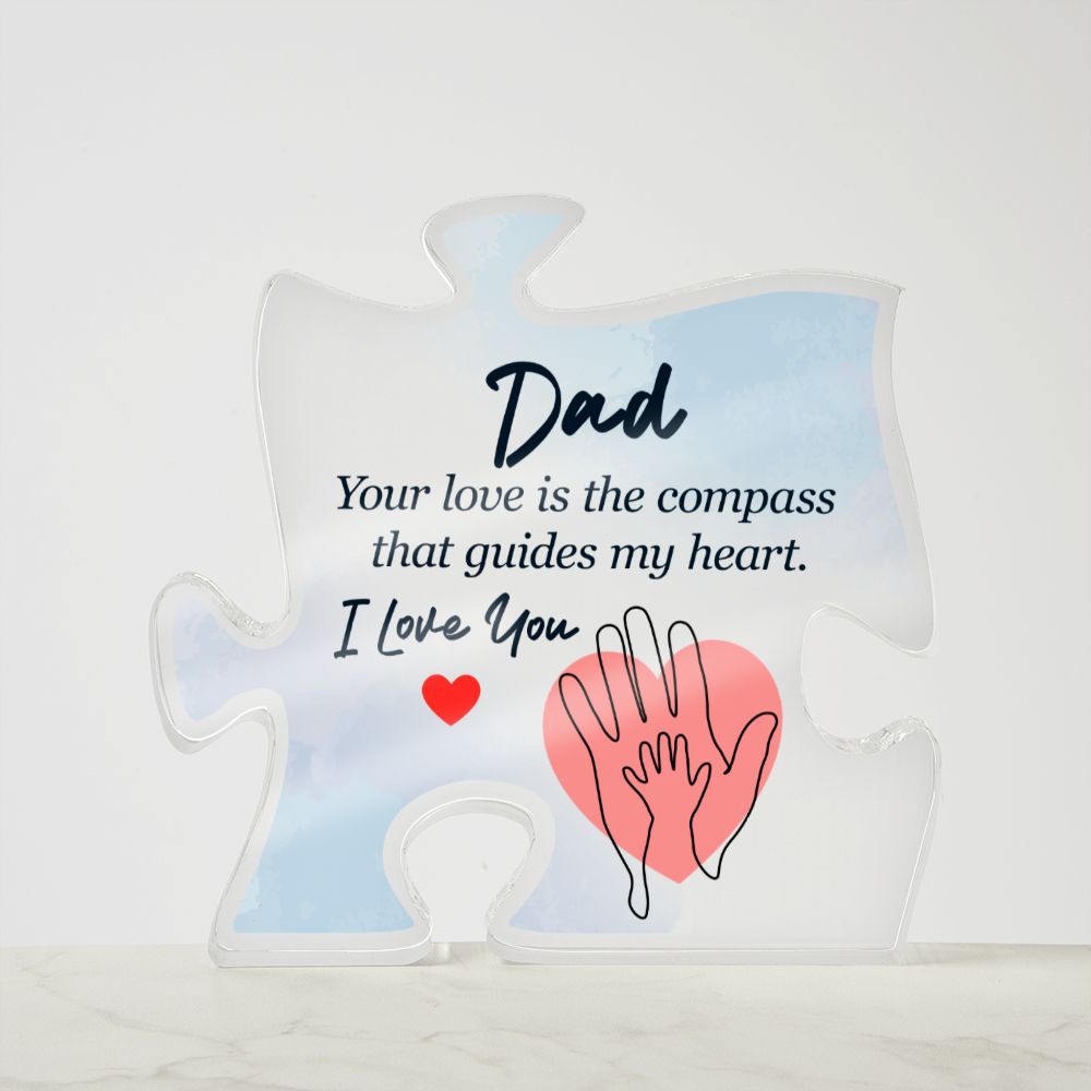 Dad - your love is the compass that guides my heart Acrylic Puzzle Plaque,  Fathers Day Gift