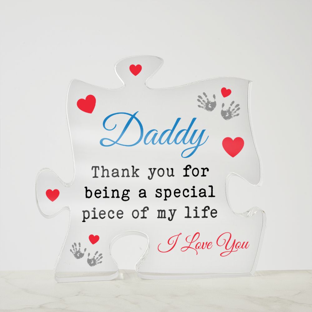 Daddy Thank you for being a special piece of my Life Acrylic Puzzle Plaque, Fathers Day Gift