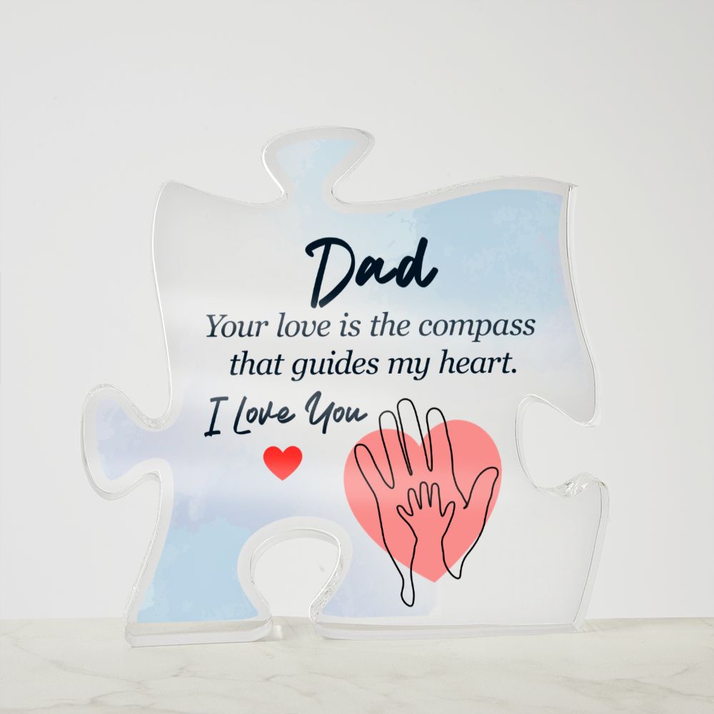 Dad - your love is the compass that guides my heart Acrylic Puzzle Plaque,  Fathers Day Gift