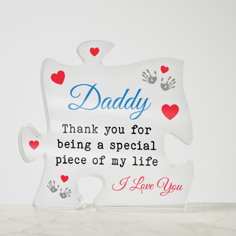 Daddy Thank you for being a special piece of my Life Acrylic Puzzle Plaque, Fathers Day Gift
