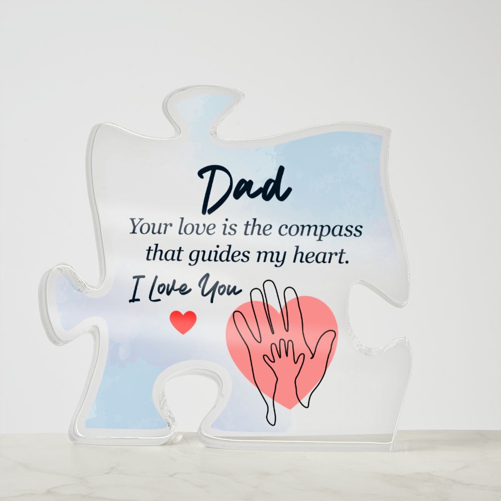 Dad - your love is the compass that guides my heart Acrylic Puzzle Plaque,  Fathers Day Gift