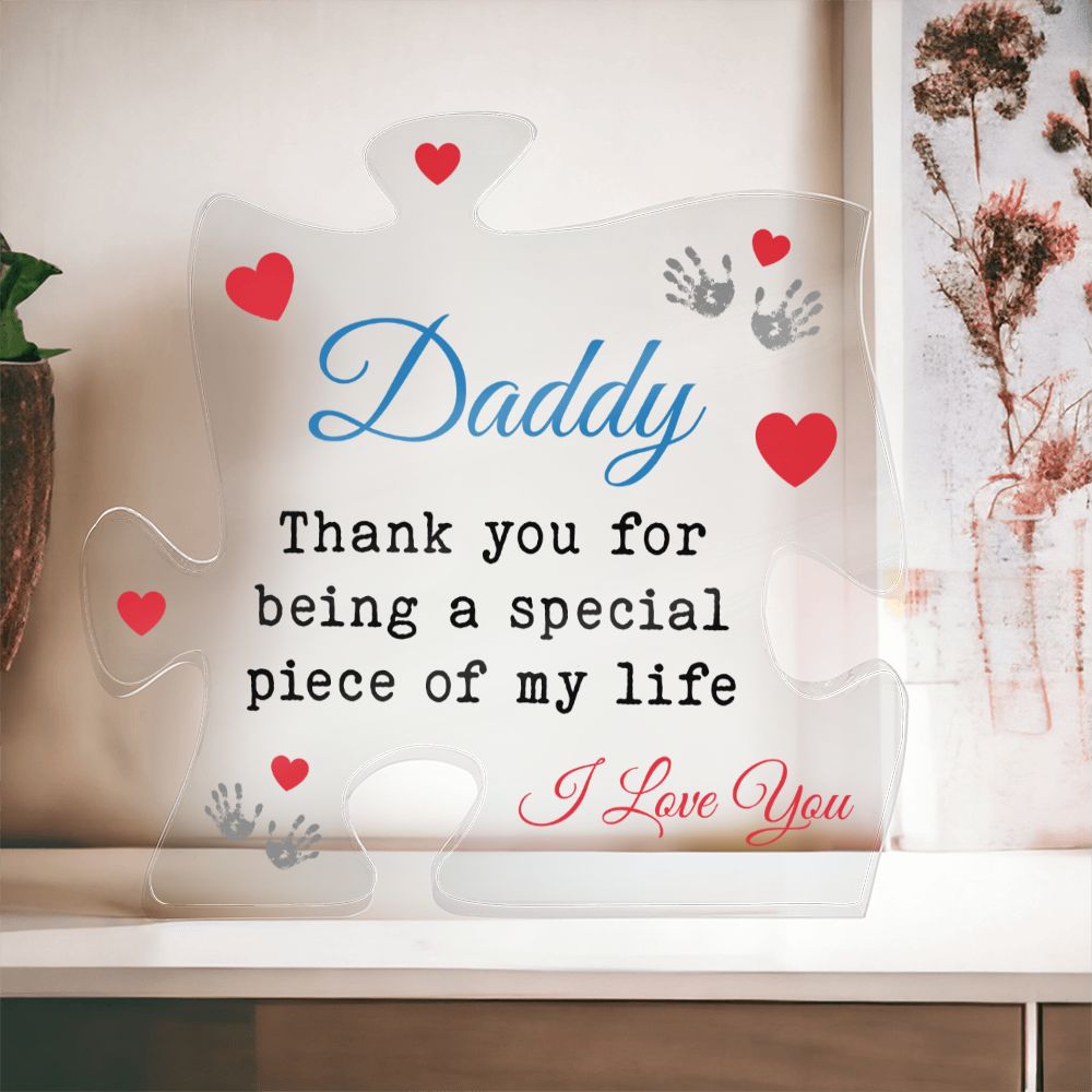 Daddy Thank you for being a special piece of my Life Acrylic Puzzle Plaque, Fathers Day Gift